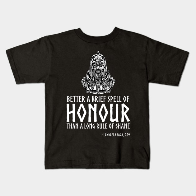 Norse Mythology Proverb - Odin - Better a brief spell of honour than a long rule of shame. Kids T-Shirt by Styr Designs